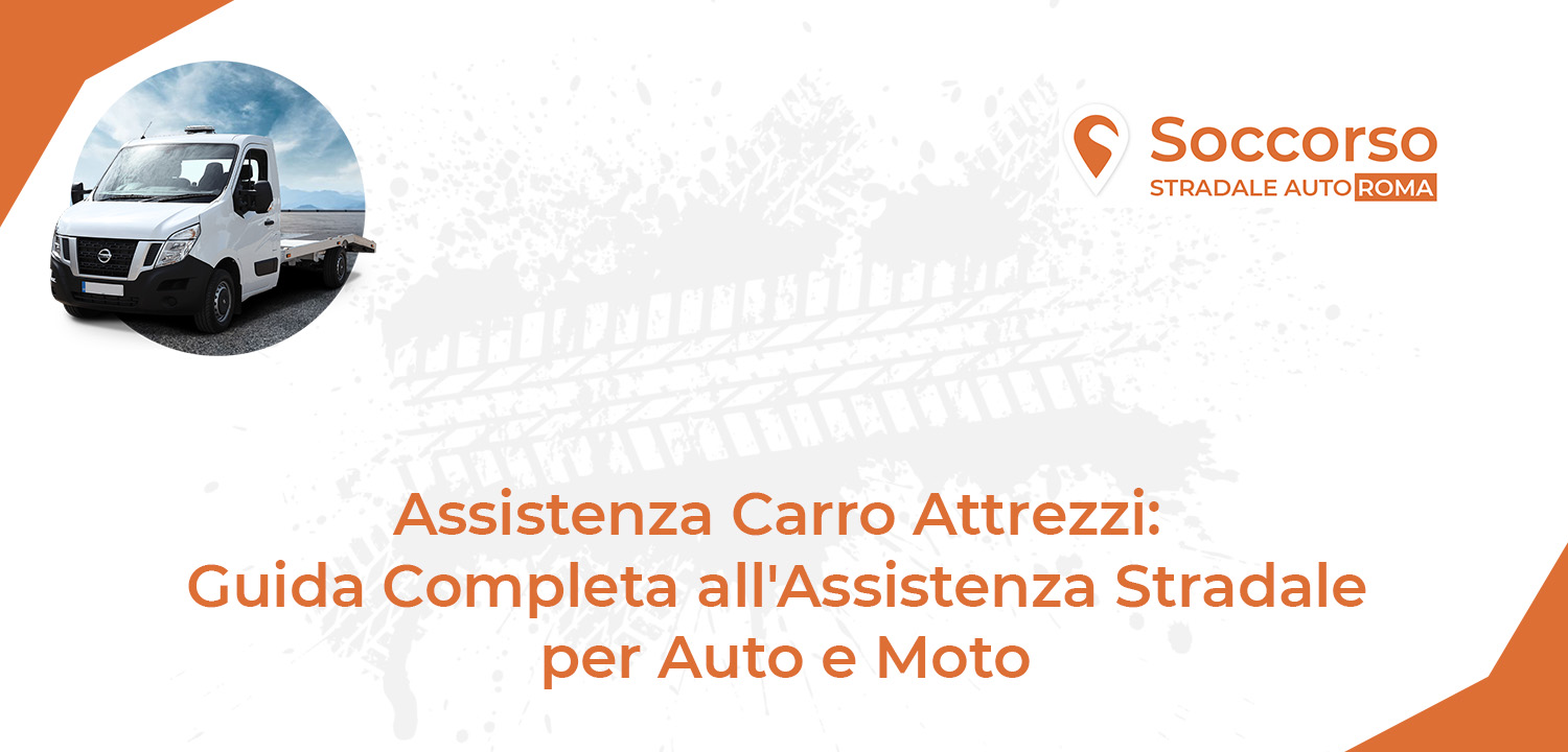 Assistenza Carro Attrezzi Guida Completa all'Assistenza Stradale per Auto e Moto Assistenza Carro Attrezzi Guida Completa all'Assistenza Stradale per Auto e Moto