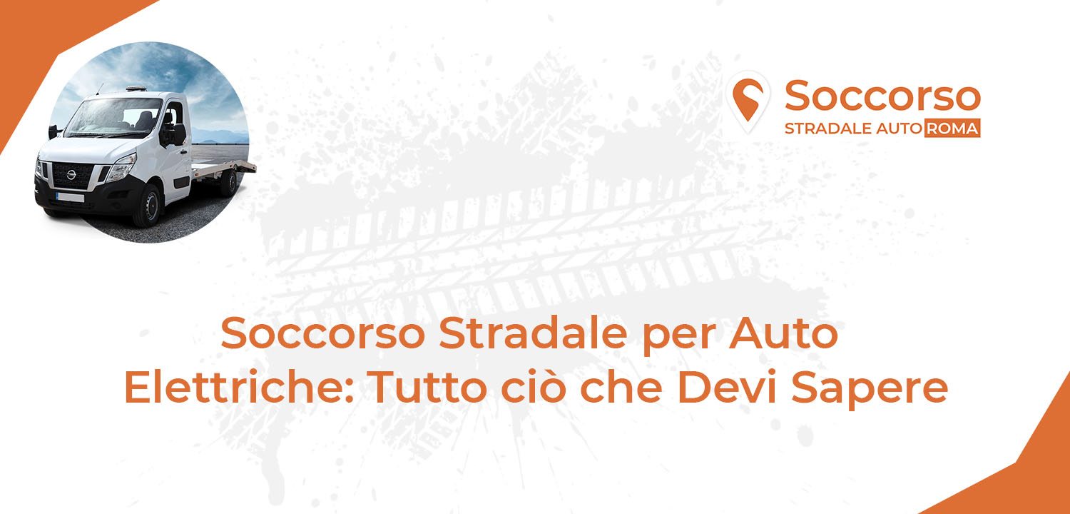 Soccorso Stradale per Auto Elettriche Soccorso Stradale per Auto Elettriche