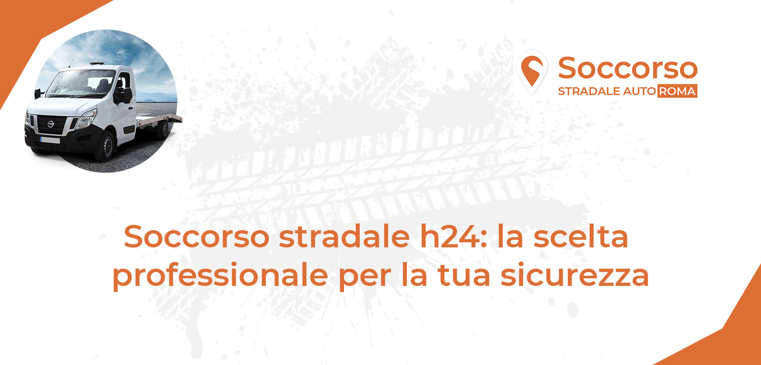 Soccorso stradale h24 la scelta professionale per la tua sicurezza Soccorso stradale h24 la scelta professionale per la tua sicurezza